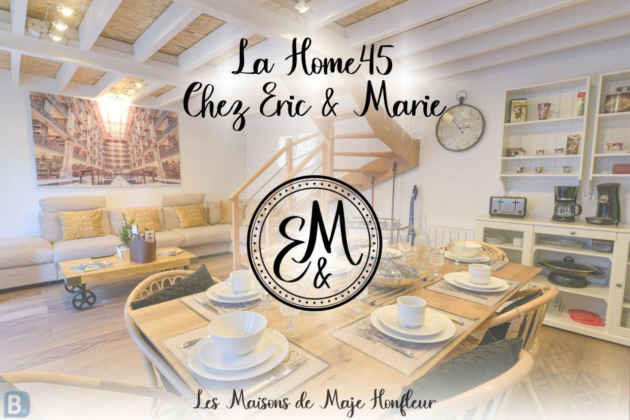 Les Maisons De Maje - La Home45 翁弗勒尔 外观 照片